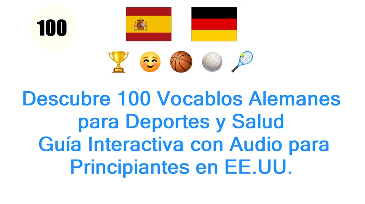Descubre 100 Vocablos Alemanes para Deportes y Salud: Guía Interactiva con Audio para Principiantes en EE.UU.
